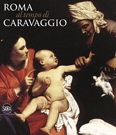 Catalogo della mostra: Roma al tempo del Caravaggio